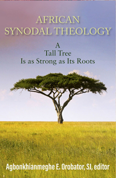 Paperback African Synodal Theology: A Tall Tree Is as Strong as Its Roots Book