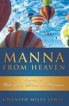 Hardcover Manna from Heaven: Inspirations of Faith, Love, Wisdom and Motivation Book