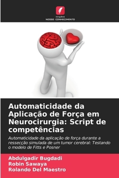 Paperback Automaticidade da Aplicação de Força em Neurocirurgia: Script de competências [Portuguese] Book