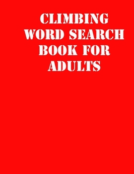 Climbing Word Search Book For Adults: large print puzzle book.8,5x11 ,matte cover,soprt Activity Puzzle Book with solution