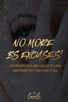 Paperback No more BS excuses!: For women who are called to lead and know they can have it all Book