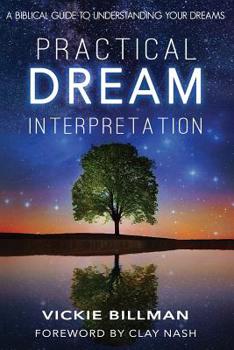 Paperback Practical Dream Interpretation: A Biblical Guide to Understanding Your Dreams Book