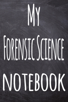 Paperback My Forensic Science Notebook: The perfect gift for the student in your life - unique record keeper! Book