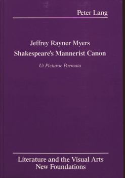 Shakespeare's Mannerist Canon: Ut Picturae Poemata (Literature and the Visual Arts, Vol 2)