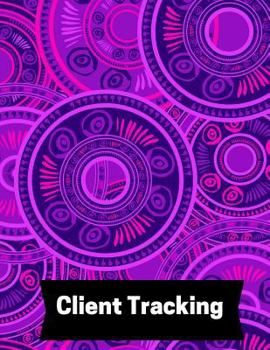 Paperback Client Tracking: Customer Appointment Management System - Log Book, Information Keeper, Record & Organise - For Salons, Nail Technician Book