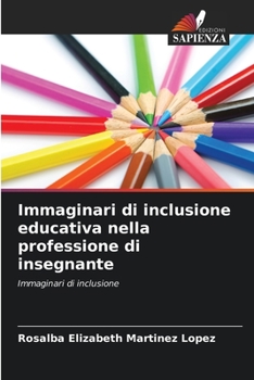Paperback Immaginari di inclusione educativa nella professione di insegnante [Italian] Book