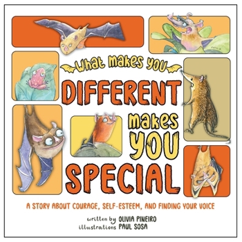 Paperback What Makes You Different Makes You Special: A Story About Courage, Self-Esteem, and Finding Your Voice Book