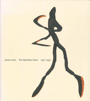 Hardcover James Surls: The Splendora Years, 1977-1997 Book