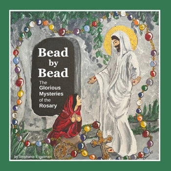 Paperback Bead by Bead: The Glorious Mysteries of the Rosary for Children Book