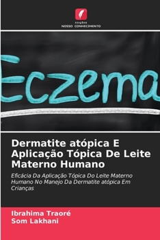 Paperback Dermatite atópica E Aplicação Tópica De Leite Materno Humano [Portuguese] Book
