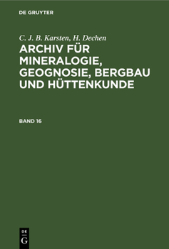Hardcover C. J. B. Karsten; H. Dechen: Archiv Für Mineralogie, Geognosie, Bergbau Und Hüttenkunde. Band 16 [German] Book