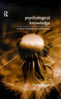 Hardcover Psychological Knowledge: A Social History and Philosophy Book