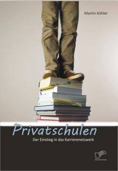 Paperback Privatschulen: Der Einstieg in das Karrierenetzwerk [German] Book