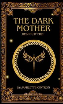 The Dark Mother Realm of Fire: Revised Edition of The Dark Mother: When FATES Collide