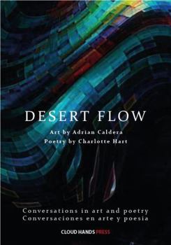 Paperback Desert Flow : Conversations in Art and Poetry (Bilingual Edition) (English and Spanish Edition) Book