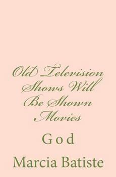 Paperback Old Television Shows Will Be Shown Movies: God Book