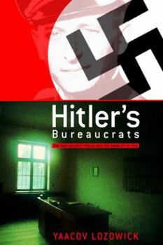 Hardcover Hitler's Bureaucrats: The Nazi Security Police and the Banality of Evil Book