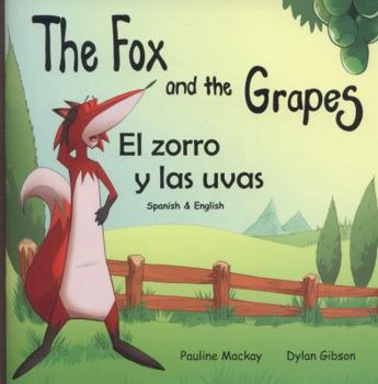 Paperback The Fox and the Grapes: El Zorro y Las Uvas Book