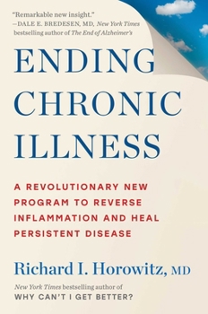Ending Chronic Illness: A Revolutionary New Program to Reverse Inflammation and Heal Persistent Disease