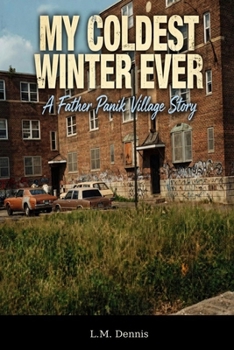 My Coldest Winter Ever: A Father Panik Village Story