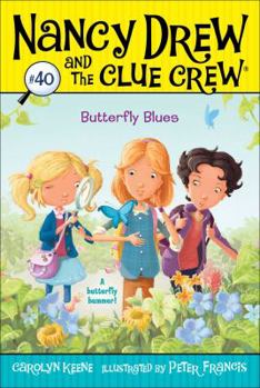 Butterfly Blues - Book #40 of the Nancy Drew and the Clue Crew