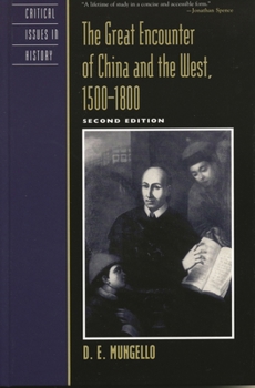 The Great Encounter of China and the West, 1500-1800 (Critical Issues in History)