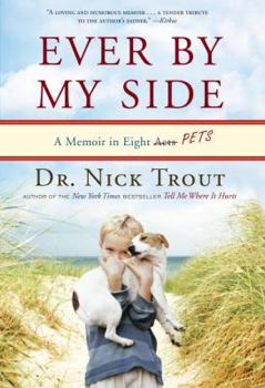 Hardcover Ever by My Side: A Memoir in Eight Pets Book