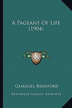 Paperback A Pageant Of Life (1904) Book