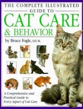 Hardcover The Complete Illustrated Guide to Cat Care & Behavior Book
