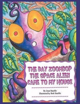 Paperback The Day Zoombop the Space Alien Came to My House Book