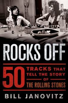 Hardcover Rocks Off: 50 Tracks That Tell the Story of the Rolling Stones Book