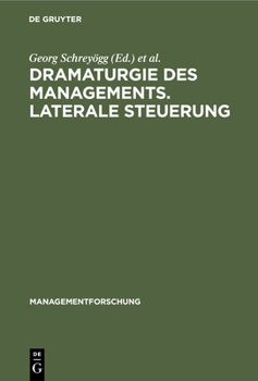 Hardcover Dramaturgie Des Managements. Laterale Steuerung [German] Book