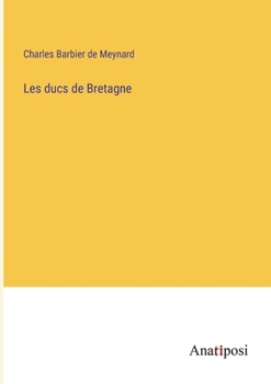 Les ducs de Bretagne (French Edition)