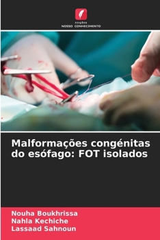 Paperback Malformações congénitas do esófago: FOT isolados [Portuguese] Book