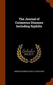 Hardcover The Journal of Cutaneous Diseases Including Syphilis Book