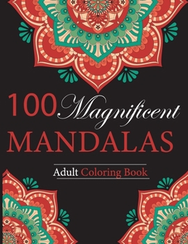 Paperback 100 Magnificent Mandalas: Adult Coloring Book