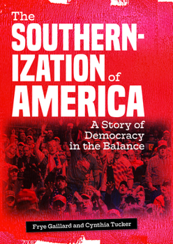 Hardcover The Southernization of America: A Story of Democracy in the Balance Book