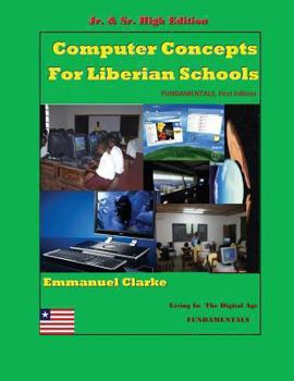 Paperback Computer Concepts for Liberian School, Jr. & Sr. High Edition: First Edition Book