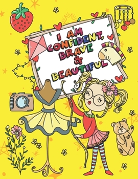 Paperback I Am Confident Brave & Beautiful: I Am a Girl and I Am Great Uplifting Coloring Book, Help your girl manage big emotions With this empowering Gift. Book