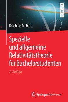 Paperback Spezielle Und Allgemeine Relativitätstheorie Für Bachelorstudenten [German] Book