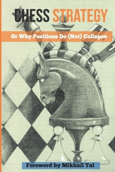 Paperback Chess Strategy: Or Why Positions Do (Not) Collapse Book