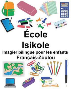 Paperback Français-Zoulou École/Isikole Imagier bilingue pour les enfants [French] Book