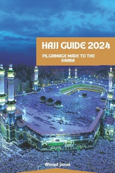 Paperback Hajj Guide 2024: PILGRIMAGE To THE KAABA Book