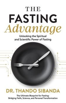 Paperback The Fasting Advantage: Unlocking the Spiritual and Scientific Power of Fasting Book