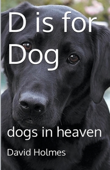 Paperback D is for Dog: dogs in heaven Book