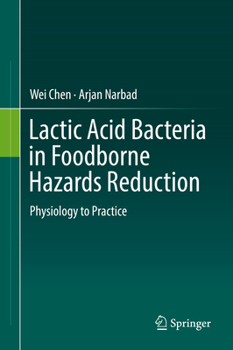 Hardcover Lactic Acid Bacteria in Foodborne Hazards Reduction: Physiology to Practice Book