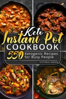 Paperback Keto Instant Pot Cookbook: 550 Ketogenic Recipes for Busy People Book