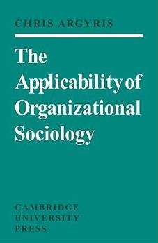 Paperback The Applicability of Organizational Sociology Book