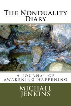 Paperback The Nonduality Diary: A Journal of Awakening Happening Book