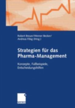 Paperback Strategien Für Das Pharma-Management: Konzepte, Fallbeispiele, Entscheidungshilfen [German] Book